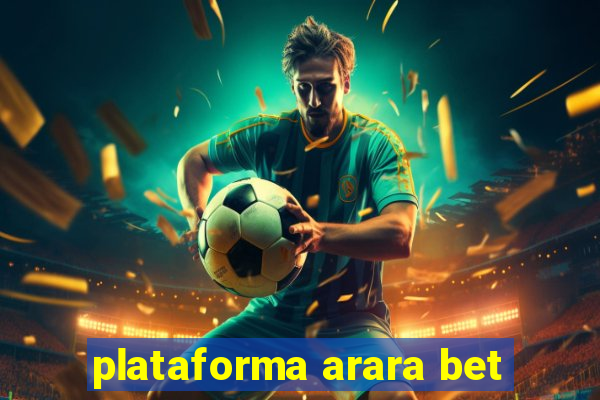 plataforma arara bet